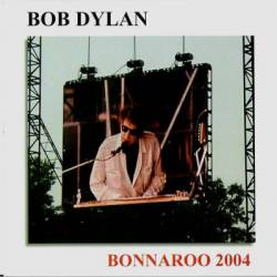 Bob Dylan : Bonnaroo 2004